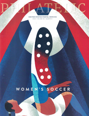 USPS PHILATELIC MAGAZINE - Women's Soccer -  2023 - Vol 28 - Qt 1 - 49 Pages