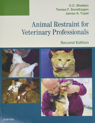 Animal Restraint for Veterinary Professionals by Sheldon DVM MS