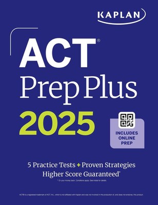 ACT Prep Plus 2025: Study Guide includes 5 Full Length Practice Tests, 100s of P