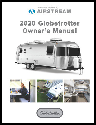 Airstream 2020 Globetrotter Travel Trailer Owners Manual User Guide - 98 Pages