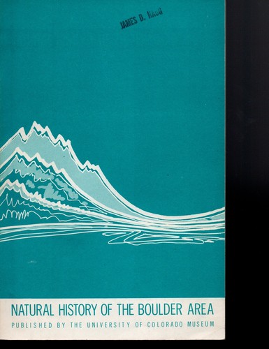 Natural History of the Boulder Area    Hugo G. Rodeck   U of Colorado Museum