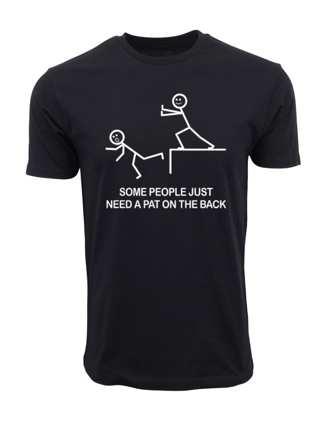 Some People Just Need A Pat On The Back Graphic Novelty Sarcastic Funny T Shirt