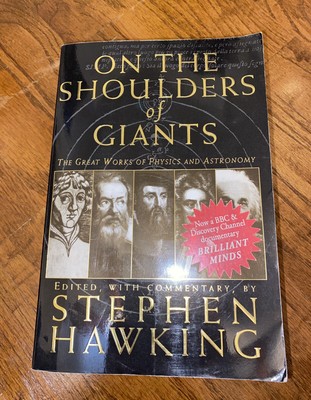 On the Shoulders of Giants: The Great Works of Physics and Astronomy 0762413484