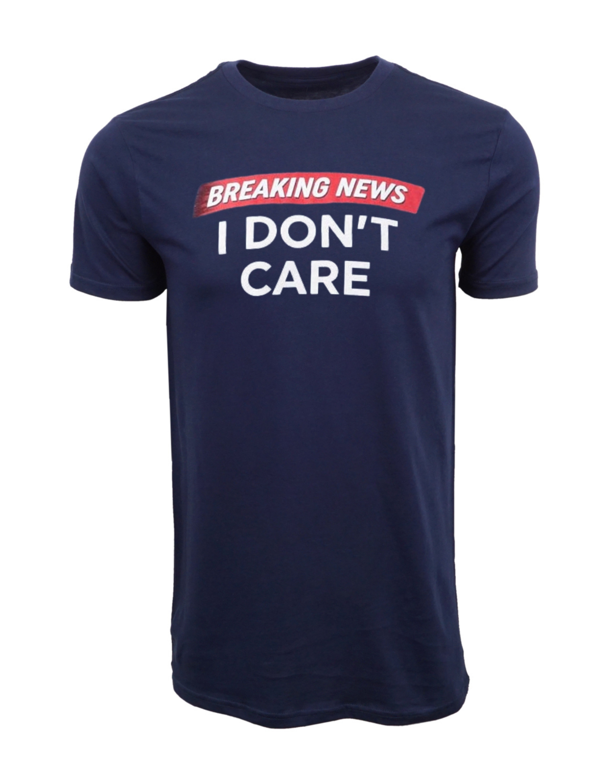 Breaking News Dont Care  Funny Sarcasm Joke Sarcastic Humor Graphic T-Shirt