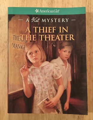 A Kit Mystery: A THIEF IN THE THEATER American Girl 2008 1st Edit Paperback NEW