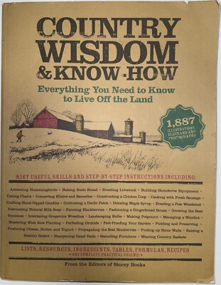 Country Wisdom & Know-How: Everything You Need to Know to Live Off the Land