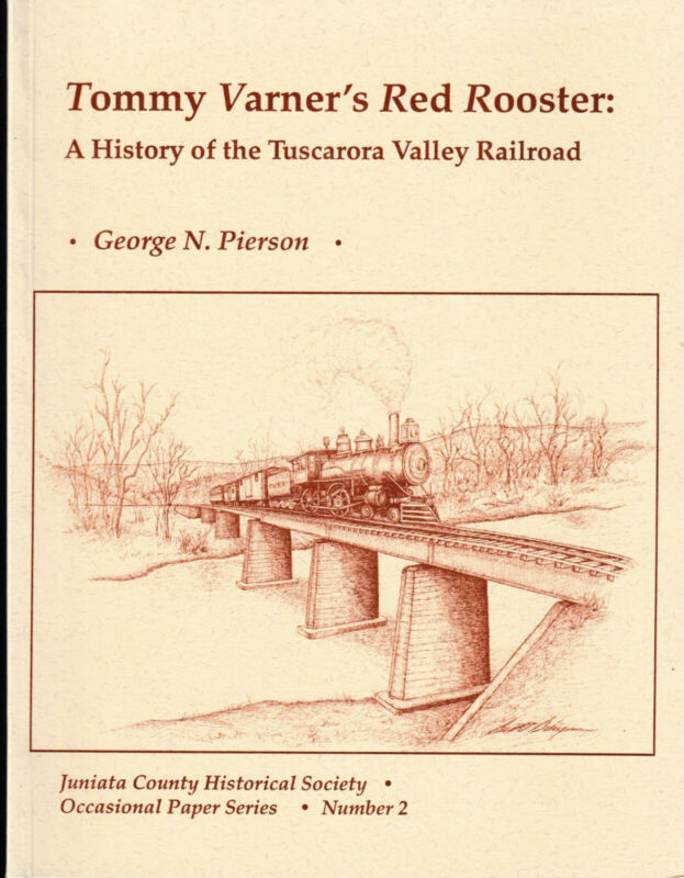 History of the Tuscarora Valley Railroad Juniata Co PA narrow gauge Pierson