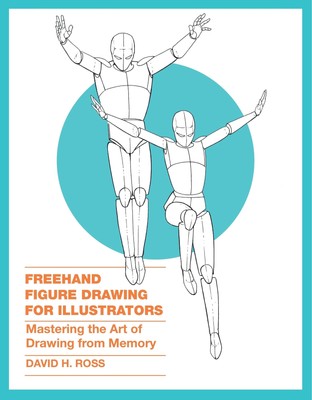 FreeHand Figure Drawing for Illustrators: Mastering the Art of Drawing from Memo