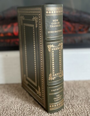 Now, God Be Thanked by John Masters Franklin Library 1979 Leather Hardcover