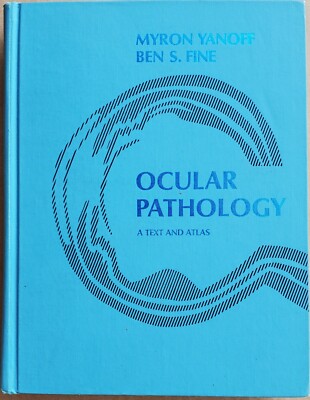 Ocular Pathology, A Text and Atlas, Myron Yanoff and Ben Fine