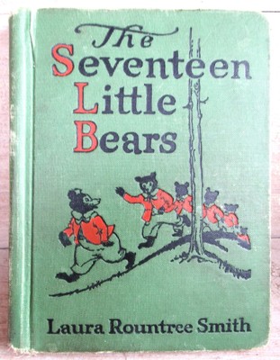 The Seventeen Little Bears Laura Rountree Smith A. Flanagan Co. 1936
