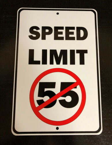 SPEED LIMIT I CANT DRIVE 55  SIGN 8X12 INCHES ALUMINUM S046