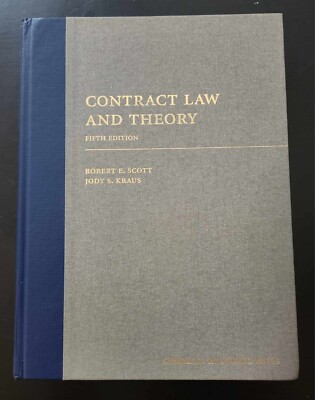 Contract Law and Theory by Robert Scott and Jody Kraus (2013) Fifth Edition
