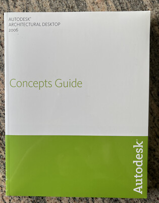 Brand New Autodesk Architectural Desktop 2006 (Concepts Guide)