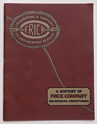 1952 FRICK COMPANY HISTORY STEAM POWERED ENGINES TRACTORS REFRIGERATION