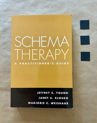 Schema Therapy : A Practitioner's Guide by J. Young, J. Klosko, M. Weishaar 2006