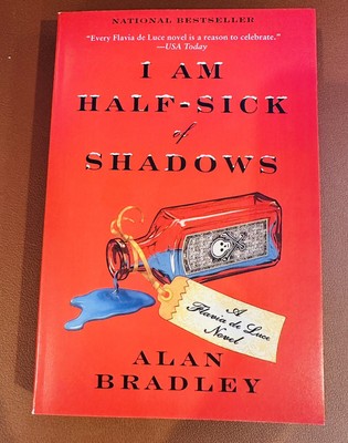 I Am Half-Sick of Shadows (Flavia de Luce Mystery, Book 4) by Alan Bradley NEW