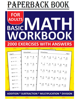 Basic Math Workbook For Adults Addition,Subtraction,Multiplication And Division