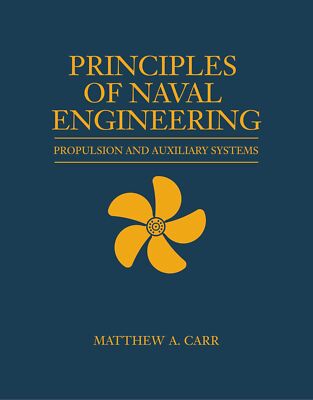Principles of Naval Engineering: Propulsion and Auxiliary Systems (Blue & Go...