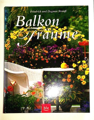 Balkon-Träume. Die schönsten Ideen für alle Lagen und für das ganze Jahr...