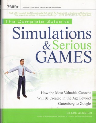 The Complete Guide to Simulations and Serious Games: How the Most Valuable C...