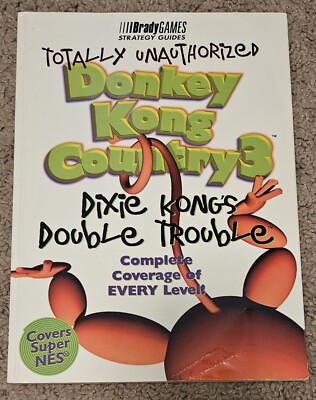 Donkey Kong Country 3 Dixie Kong's Double Trouble Totally Unauthorized Guide