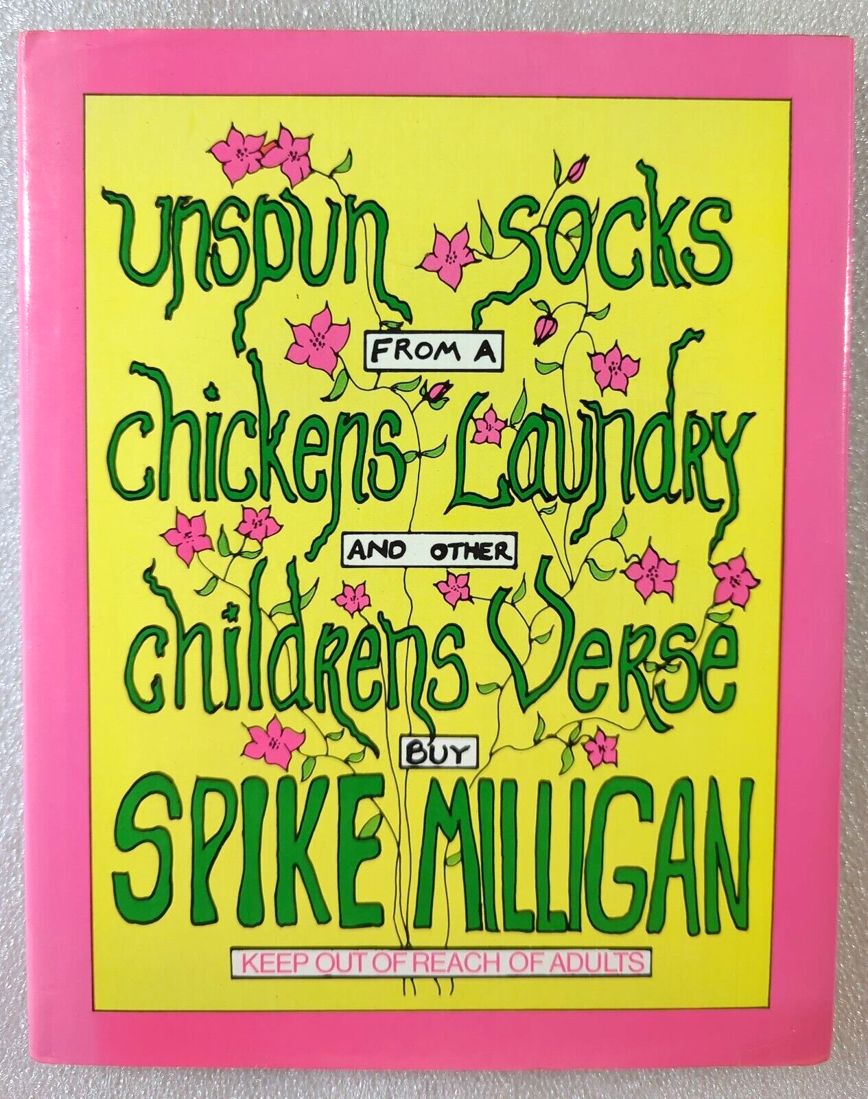 Unspun Socks From A Chickens Laundry And Other Childrens Verse by Spike Milligan