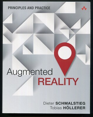 Augmented Reality : Principles and Practice by Schmalstieg, Hollerer