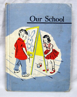 1957 Sheldon Basic Reading Series - OUR SCHOOL Primer - Illus. Ruth Potter - HC
