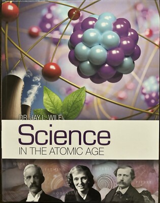 Science in the Atomic Age Textbook Berean Builders Grade 7 Jay Wile (2020)