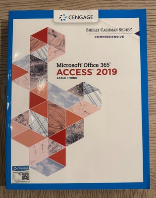 Shelly Cashman Series Cengage Microsoft Office 365 Access 2019 Textbook
