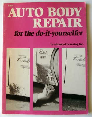 Auto Body Repair for the Do-It-Yourselfer by Advanced Learning Inc. Staff, Inc