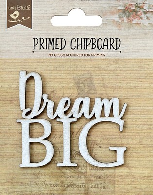 Little Birdie Laser Cut Primed Chipboard 1/Pkg-Dream Big