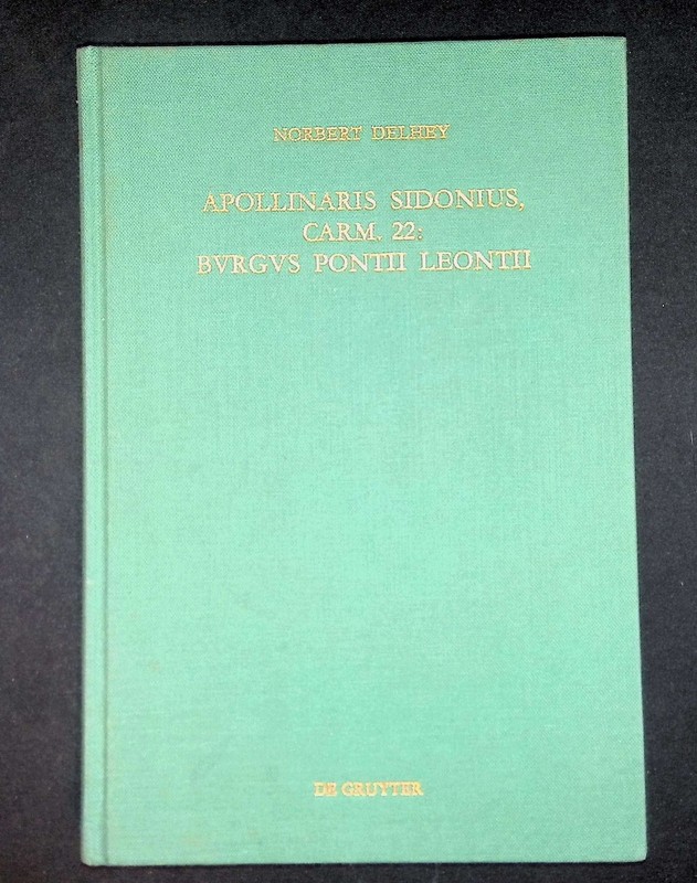 Apollinaris Sidonius, Carm. 22: Burgus Pontii Leontii. Einleitung, Text Und Komm