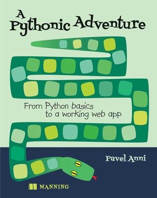 A Pythonic Adventure: From Python basics to a working web app by Anni