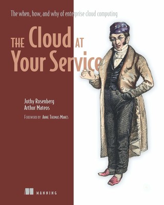 The Cloud at Your Service: The When, How, and Why of Enterprise Cloud Comput...