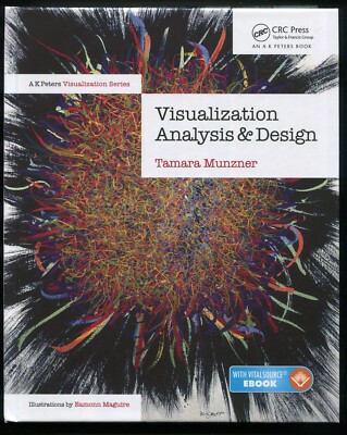 Visualization Analysis & Design by Tamara Munzner (AK Peters Visualization)