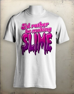 Slime Shirt - Rather Be Making