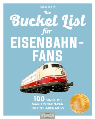 Jörg Hajt Bucket-List für Eisenbahn-Fans: 100 Dinge, die (Paperback) (UK IMPORT)