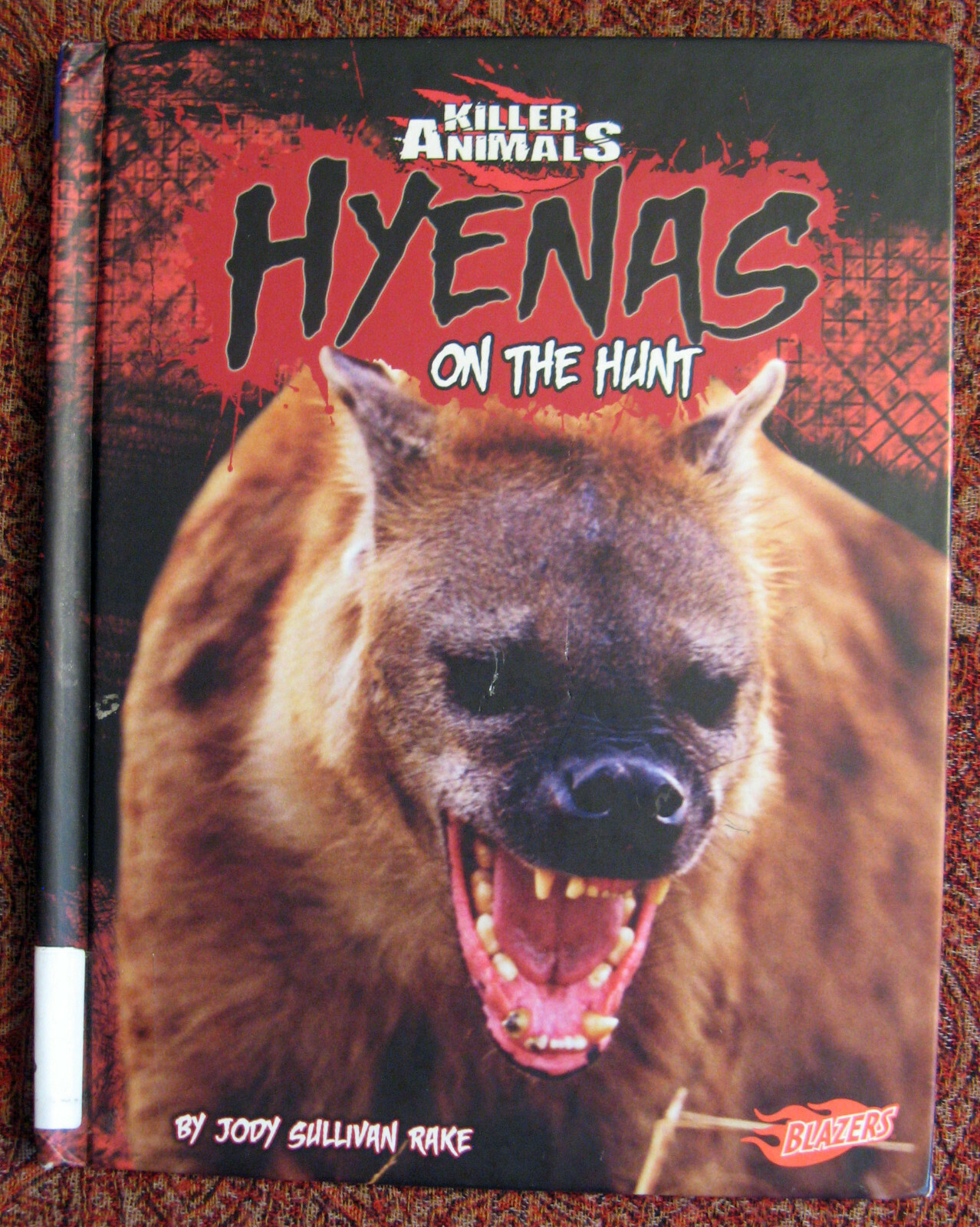 Killer Animals Ser.: Hyenas : On the Hunt by Jody Sullivan