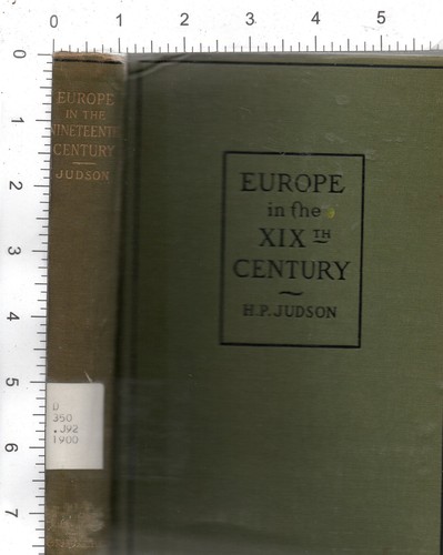 Europe in the XIXth Century . H.P Judson . 1900.  HC. Shipping Included