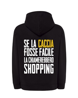 Felpa Uomo Caccia Se La Caccia Fosse Facile Regalo Divertente Cacciatore