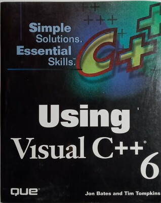 Using Visual C++ version 6 by J Bates and T Tompkins [c 1998] 834 pages