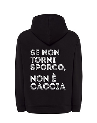 Felpa Uomo Caccia Se Non Torni Sporco Regalo Divertente Cacciatore