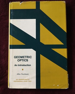 GEOMETRIC OPTICS: AN INTRODUCTION By Allen Nussbaum - Hardcover **Excellent**