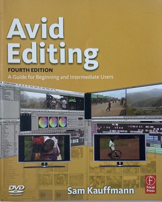 Avid Editing : A Guide for Beginning and Intermediate Users by Sam Kauffmann...