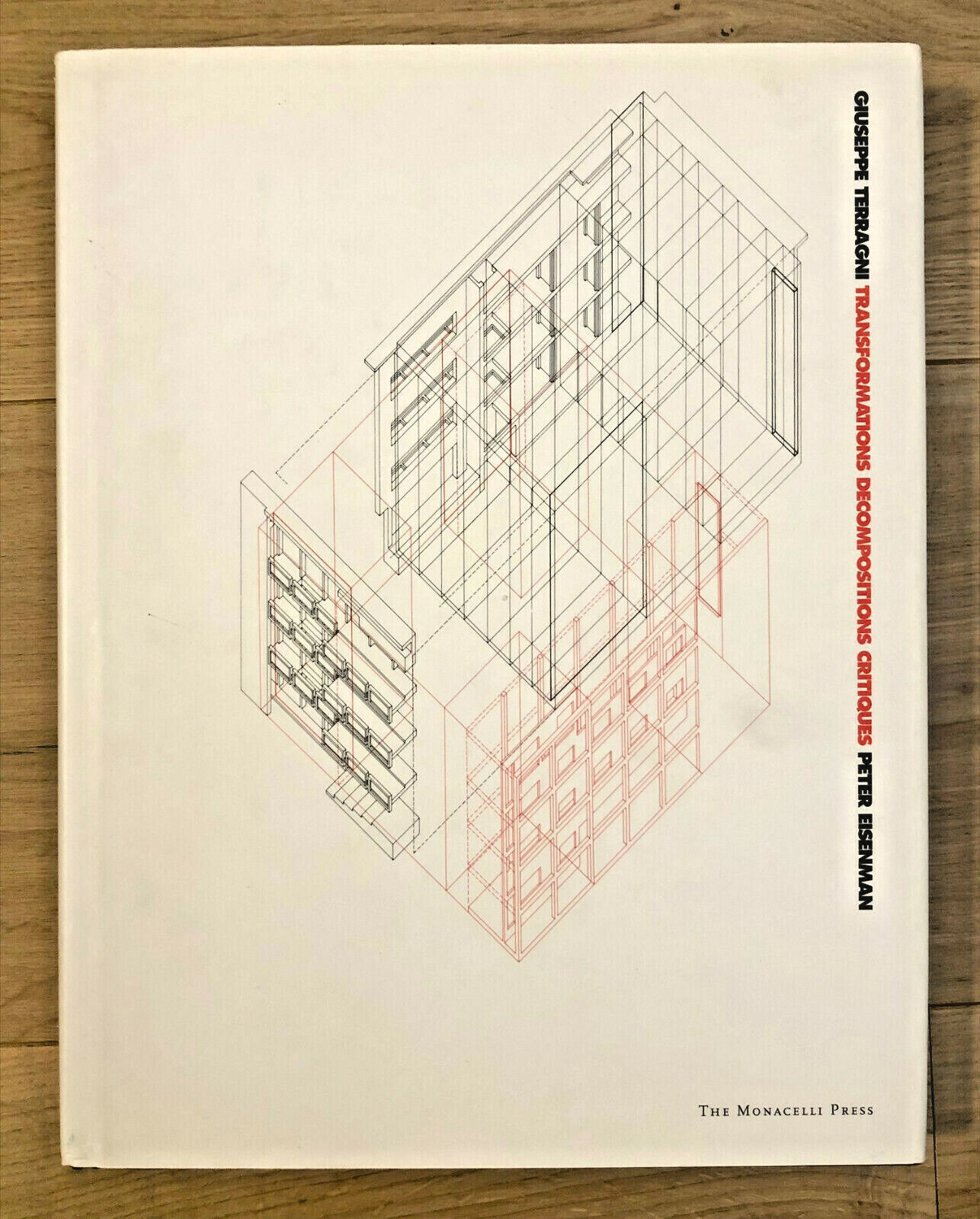 Giuseppe Terragni: Transformations, Decompositions, Critiques (signed) Giuseppe Terragni: Transformations, Decompositions, Critiques (signed)
