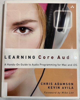 Learning Core Audio: A Hands-On Guide to Audio Programming for Mac and iOS