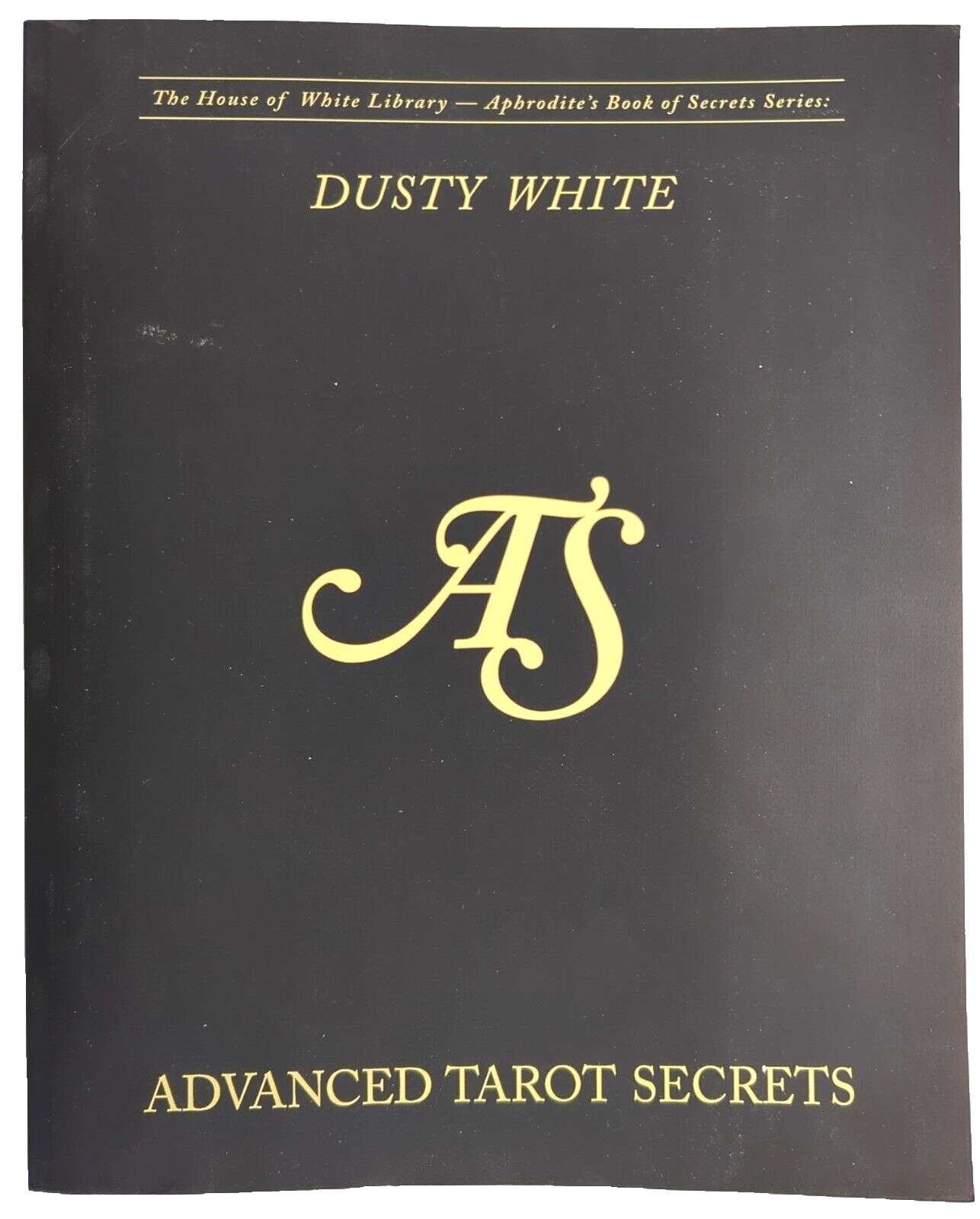 Advanced Tarot Secrets by Dusty White