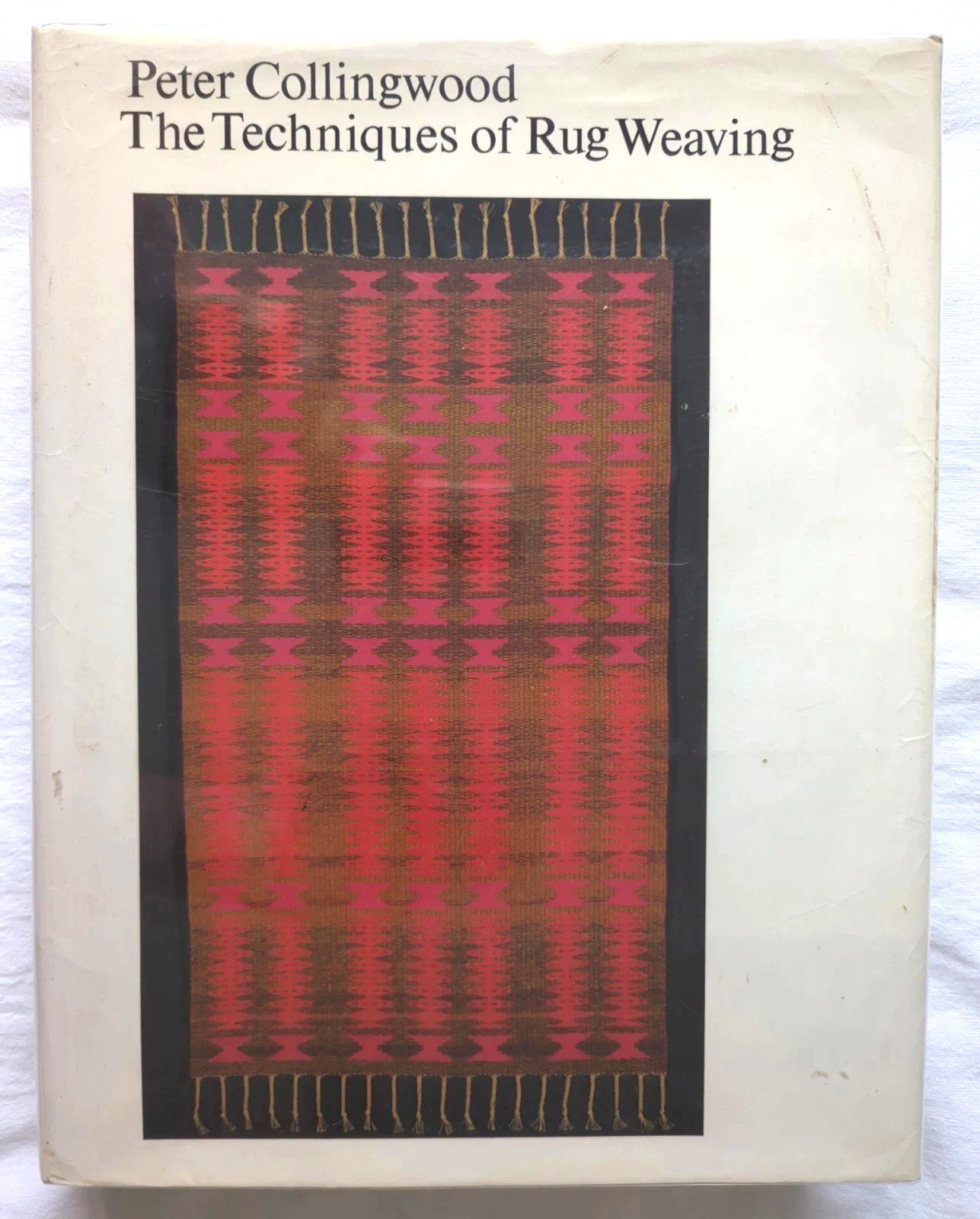 The Techniques Of Rug Weaving by Peter Collingwood